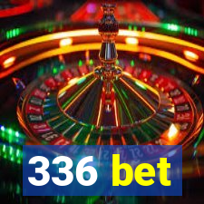 336 bet